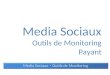 Media sociaux, les outils de Monitoring Payants