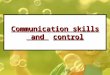 Communication and control