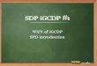 SDP iGCDP Indonesia#1 Why of iGCDP, SDP introduction