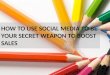 How to use social media to be your secret weapon to boost sales