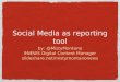 Social Media as a Reporting Tool