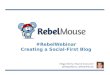 Rebel mouse webinar social first blog