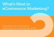 What's Next in eCommerce Marketing