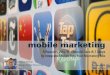 Mobile Marketing: 5 Reasons to Care & 7 Steps to Integrate