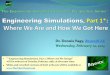Engineering Simulation: Where we are and how we got here