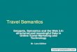 Travel semantics: Use of semantic technologies in online travel and tourism industry