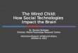 Pamela Rutledge: The Wired Child - Impact of Social Technologies