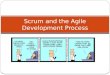 Scrum and the agile development process