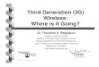 Third Generation (3G) Wireless: Where is it Going?