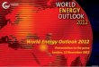 World Energy Outlook 2012 (Released on 12 November 2012)