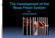 The  Development Of The  Texas  Prison  System