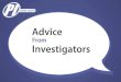 Advice From Investigators
