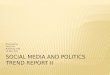 Social Media and Politics - Trend Report II