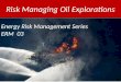 Risk managing oil explorations ERM 03