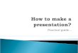 How to make a presentation c1