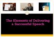 The Elements Of Delivering A Successful Speech