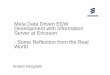 Meta data driven edw development with information server at ericsson   some reflection from the real world