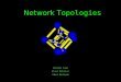 Network Topologies Michael Lunn Elias Patsalos