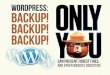 WordPress: Backup! Backup! Backup!