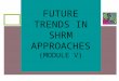 Future trends in shrm module v
