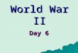 Ww ii (11) day 6