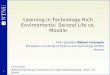 Learning in Technology-Rich Environments: Second Life vs. Moodle