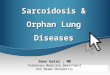 Sarcoidosis & orphan lung disease