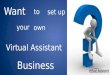 Things you Need to Know Before you Start your Own Virtual Assistant Business