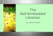 The self embedded librarian