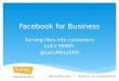 Facebook for Business: turning likers into customers