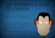 The Superhero's Guide to Using LinkedIn