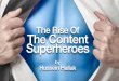 The Rise Of The Content Superheroes