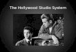 Hollywood Studio System (DAPS 6 and 7)