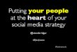 Putting People at the Heart of your Social Media Strategy
