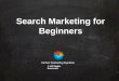Search Marketing For Beginners