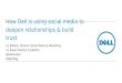 How Dell is using social media to deepen customer relationships and build trust