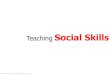 Teaching Social Skills