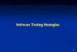 Software Testing Strategies 2 Software Testing