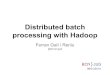 Distributed batch processing with Hadoop