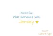 RESTful Web Services with Jersey