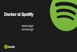 Docker at Spotify - Dockercon14