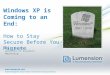 Windows XP is Coming to an End: How to Stay Secure Before You Migrate