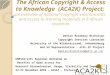 The African Copyright & Access to Knowledge (ACA2K) Project: an overview of national copyright environments and access to learning materials in 8 African countries, by Denise Rosemary