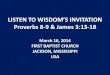 03 March 16, 2014, Proverbs 8-9 & James 3, Listen To Wisdom's Invitation