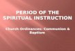 Period of the spiritual instruction baptism