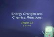 Ch 9.3: Energy Changes and Chemical Reactions
