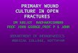 Primary wound culture in open fractures