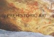 (Arts) PreHistoric Art