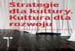 Strategie dla kultury. Kultura dla rozwoju. Zarządzanie strategiczne instytucją kultury