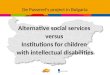 Alternative social services  versus  Institutions for children  with intellectual disabilities